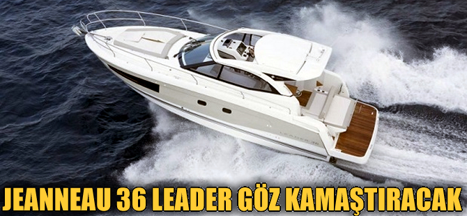 Jeanneau 36 Leader adından söz ettirecek
