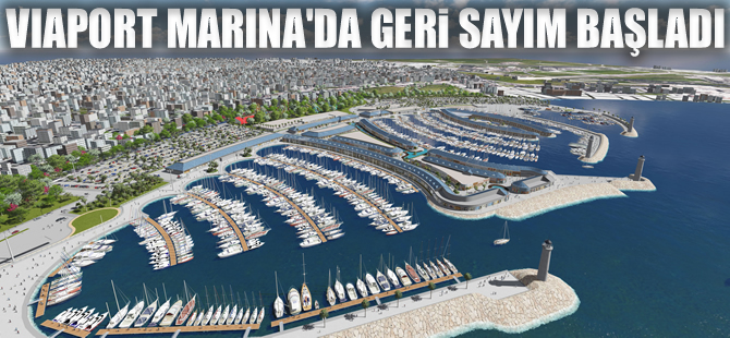 İstanbul'un en büyük marinası Viaport, 29 Mayıs'ta açılıyor