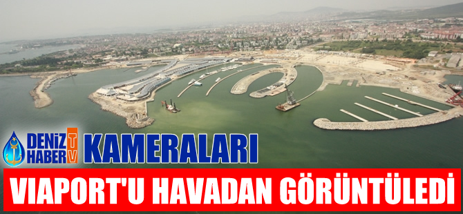 DenizHaber.TV, Viaport Marina'yı havadan görüntüledi