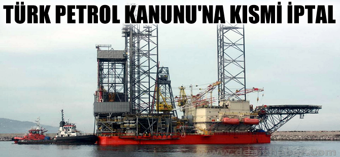 Anayasa Mahkemesi'nden Türk Petrol Kanunu'na kısmi iptal