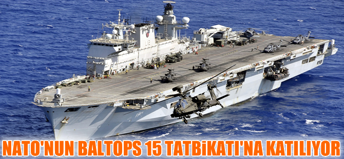 HMS Ocean isimli savaş gemisi ‘Baltops 15' tatbikatına katılıyor
