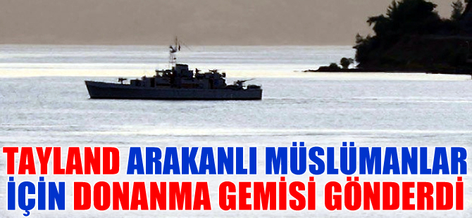 Tayland, Arakanlı müslümanlar için harekete geçti