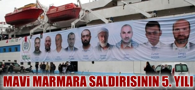 Mavi Marmara saldırısının üzerinden 5 yıl geçti