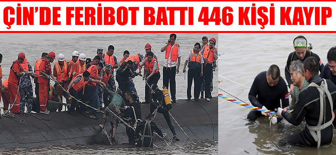 Çin'de feribot faciası: 446 yolcu kayıp