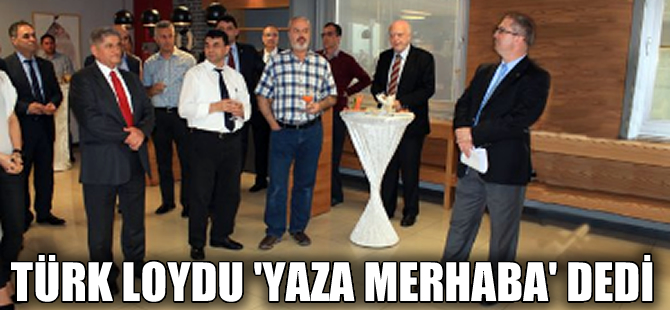 Türk Loydu'ndan 'Tanışma ve Yaza Merhaba' partisi