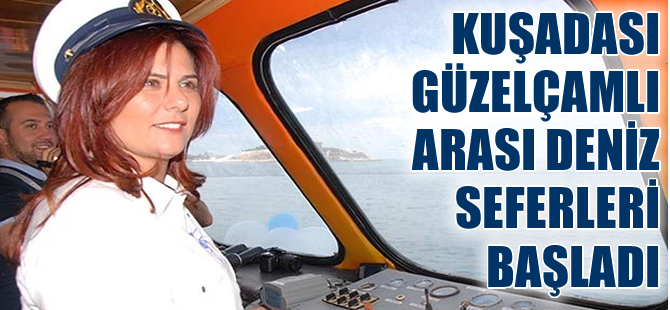 Kuşadası ile Güzelçamlı arasındaki deniz seferleri başladı