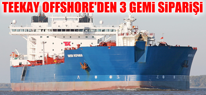 Teekay Offshore'dan Güney Kore'ye 3 yeni gemi siparişi