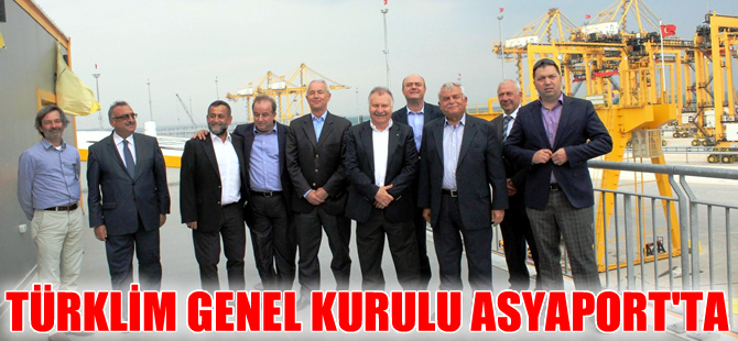 TÜRKLİM Derneği Genel Kurul toplantısını Asyaport'ta yaptı
