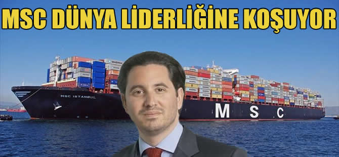 MSC, yeni gemi siparişleriyle dünya liderliğine koşuyor