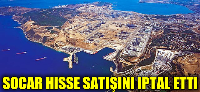 Socar, Petkim hisse satışını iptal etti