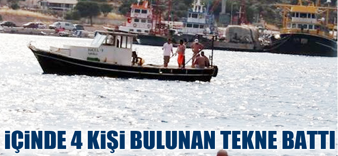 İçinde 4 amatör balıkçının bulunduğu tekne Foça'da battı