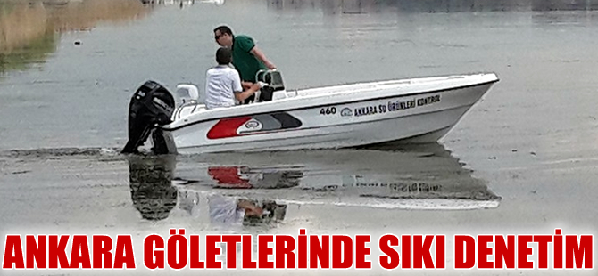 Kızılcahamam ve Çamlıdere göletlerine yeni kontrol teknesi