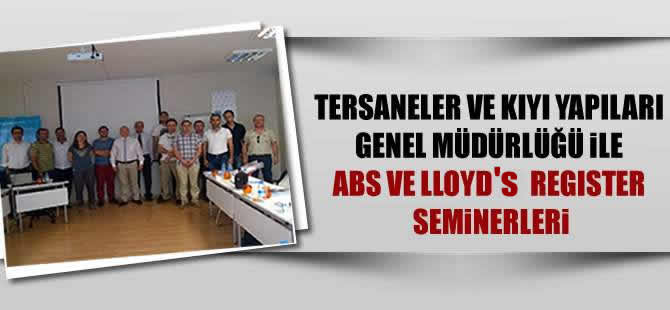Tersaneler ve Kıyı Yapıları Genel Müdürlüğü ile ABS ve Lloyd’s Register seminer düzenledi