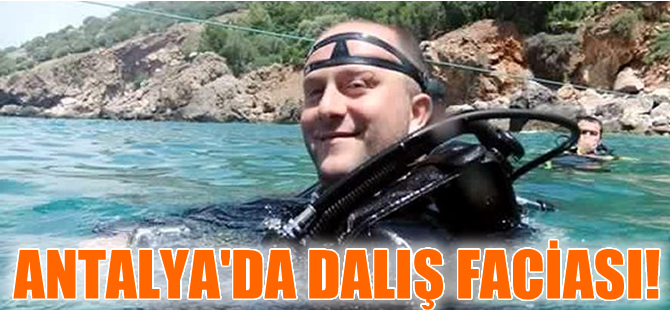 Antalya'da dalış faciası: Bir dalgıç öldü, diğeri kayıp