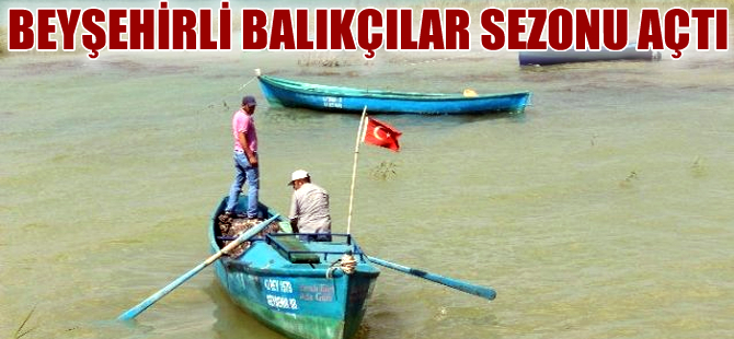 Beyşehir Gölü'nde balık av yasağı sona erdi