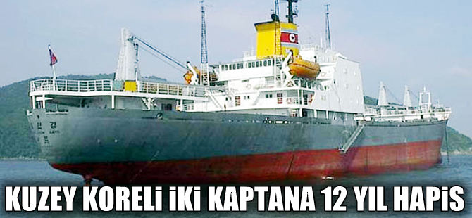 Kuzey Koreli 2 denizciye 12’şer yıl hapis cezası