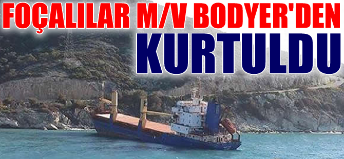 Foçalılar, hacizli gemi M/V Bodyer'den kurtuldu
