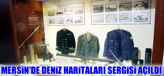 Mersin'de "Deniz Haritaları Sergisi" açıldı