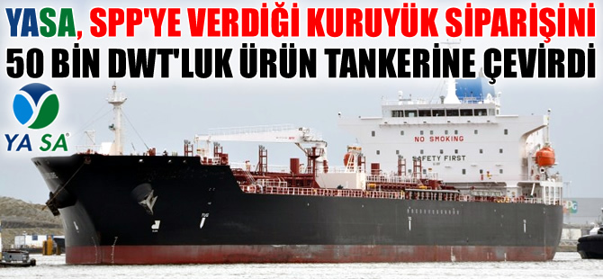 YASA Denizcilik, kuruyük gemi siparişini iptal ederek, yerine ürün tankeri siparişi verdi