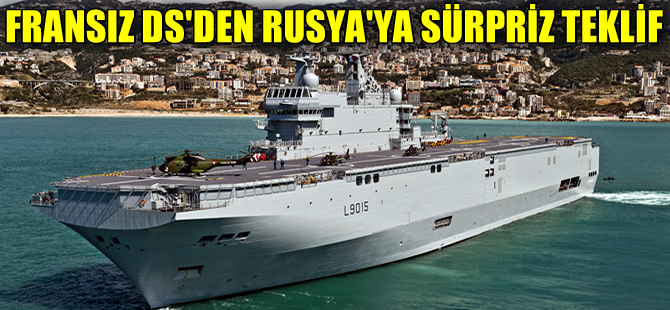 Fransız DS şirketi'nde, Rusya'ya  'Mistral benzeri gemi üretelim' teklifi