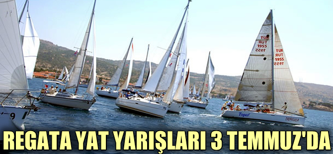 18. Foça Regata Yat Yarışları 3 Temmuz'da başlıyor