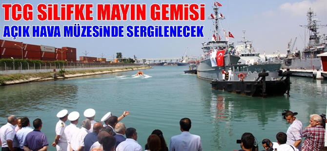 "TCG Silifke" mayın gemisi Mersin Açık Hava Müzesi'nde sergilenecek