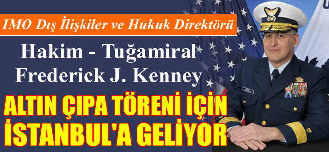 Tuğamiral Frederick J. Kenney, Altın Çıpa Töreni için İstanbul'a geliyor