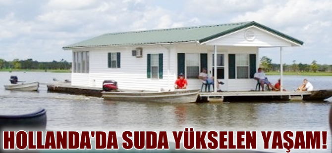 Dünyanın ilk yüzen toplu konut projesi hayata geçirildi