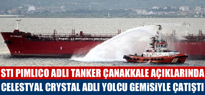 Çanakkale açıklarında yolcu gemisi ile tanker çatıştı