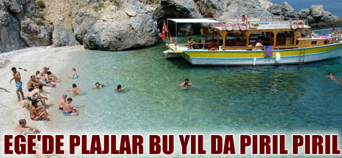 Ege kıyılarında plajlar bu yıl da pırıl pırıl