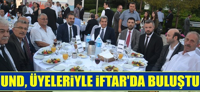 UND, üyeleriyle iftarda bir araya geldi