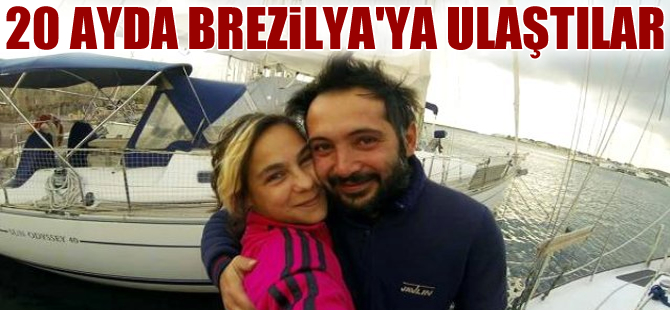 10 metrelik tekneyle 20 ay sonra Brezilya'ya ulaştılar