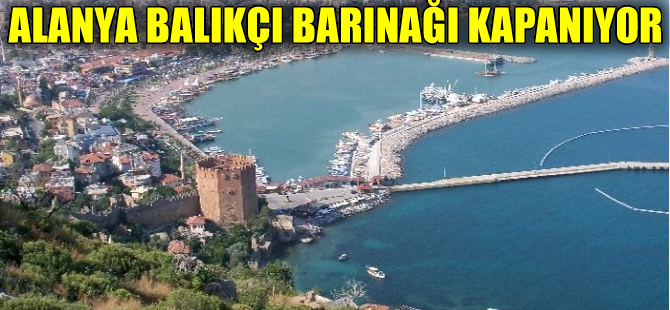 Alanya Balıkçı Barınağı 'Mavi Bayraklı Barınak' yolunda