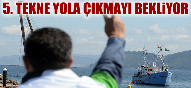 Yunanistan izin verirse 5. tekne Gazze'ye yola çıkacak