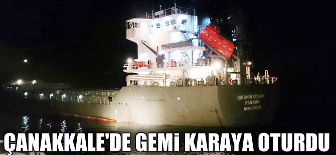 Amonyum sülfat yüklü gemi Çanakkale Boğazı'nda karaya oturdu