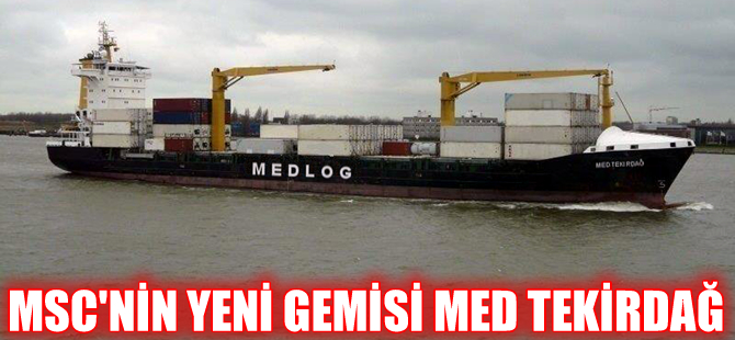 MSC Türkiye kabotajı Türk Bayraklı yeni gemisi MED Tekirdağ ile kutluyor