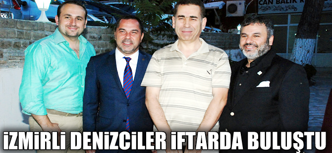 İzmirli denizciler İzmir DTO ve Gemisander iftarında buluştu