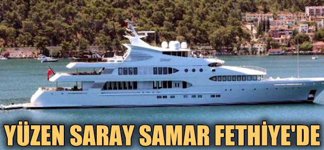Yüzen saray Samar, Fethiye'ye demirledi