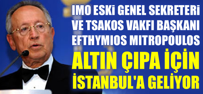 Efthymios E. Mitropoulos, Altın Çıpa Töreni için İstanbul'a geliyor