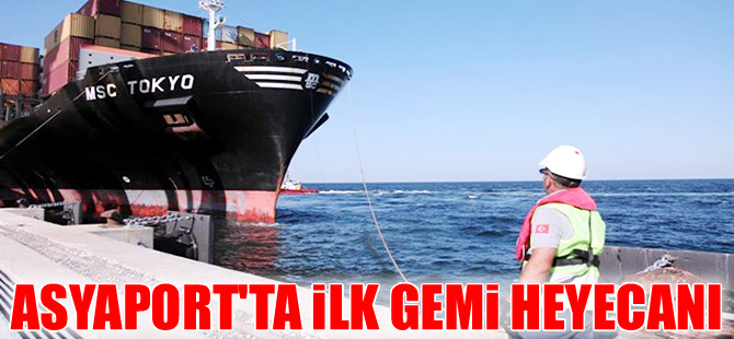 Asyaport Limanı ilk misafiri MCS Tokyo'yu ağırladı