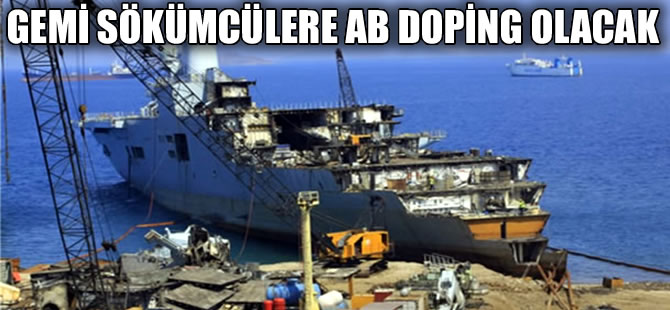 Gemi sökümcüler AB’nin 1.5 milyon tonluk hurdası ile işleri katlayacak