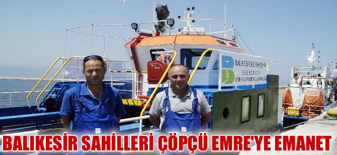 Balıkesir sahilleri Başaran-4 ve Çöpçü Emre’ye emanet