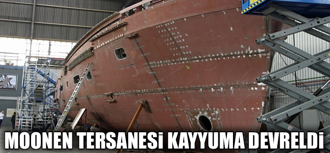 Hollandalı Moonen Tersanesi kayyuma devredildi