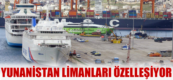 Yunanistan limanları özelleşecek
