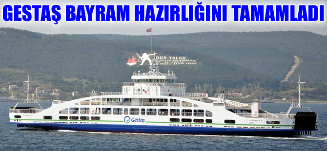 GESTAŞ bayram hazırlıklarını tamamladı