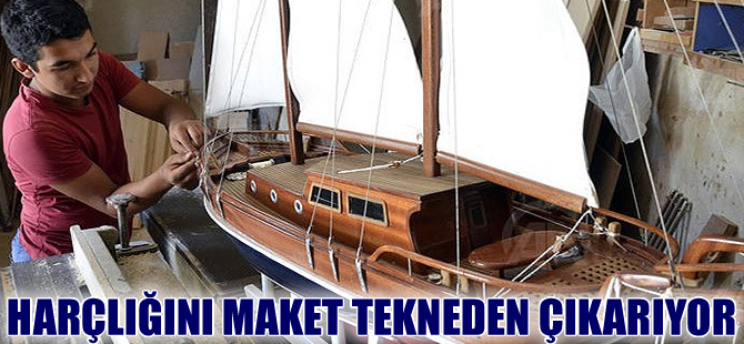 Lise öğrencisinin maket tekneleri 2 bin liraya satılıyor