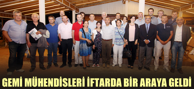 Gemi Mühendisleri iftarda bir araya geldi