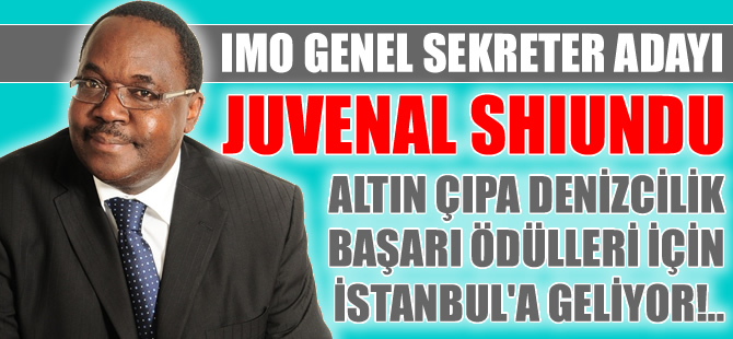 Kenyalı IMO Genel Sekreter Adayı Juvenal Shiundu, Altın Çıpa  Töreni için İstanbul'a geliyor