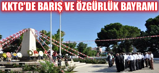 KKTC'de 'Barış ve Özgürlük Bayramı' coşkusu