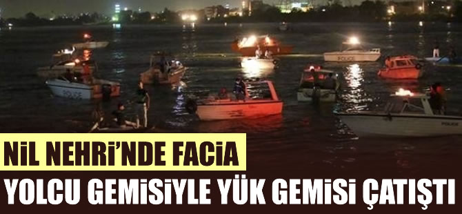 Nil Nehri'nde facia: Yük gemisiyle yolcu gemisi çatıştı